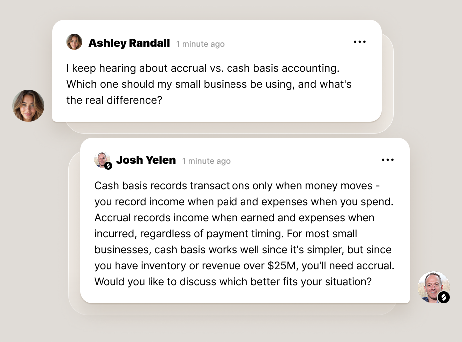 Chat-style conversation between Ashley Randall and Josh Yelen. Ashley asks about the difference between accrual and cash basis accounting for small businesses. Josh explains that cash basis records money when it moves, while accrual records income and expenses when earned or incurred. He notes that accrual is required for businesses with inventory or revenue over $25M and offers to help determine the best fit.